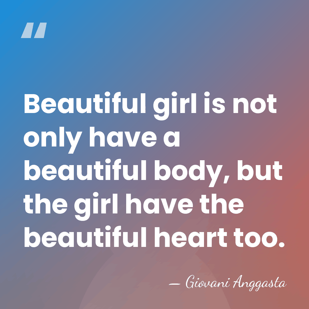 Beautiful girl is not only have a beautiful body, but the girl&hellip; - Giovani Anggasta