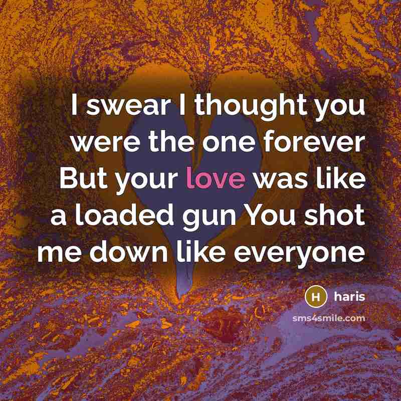 “I swear I thought you were the one forever But…” quote by Haris