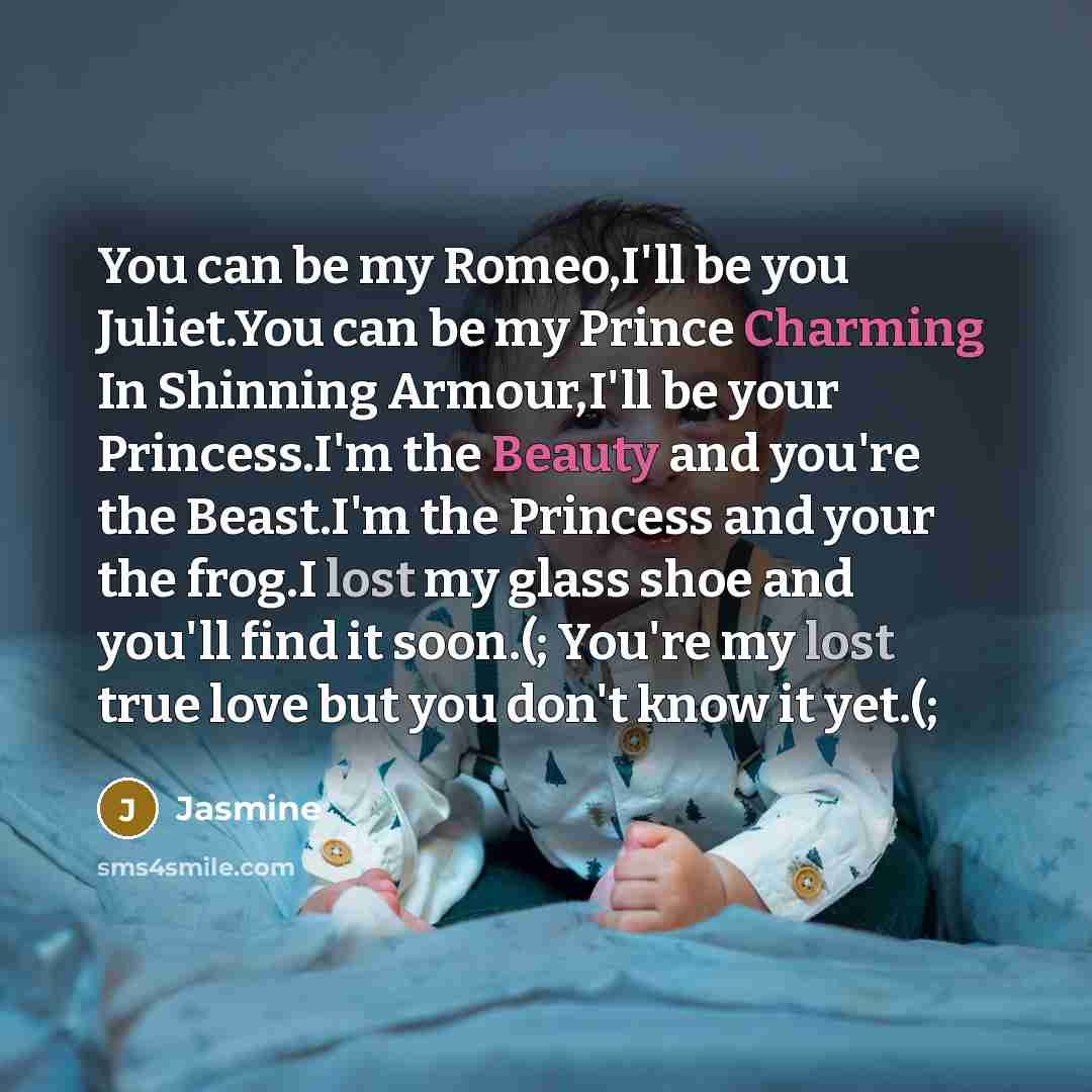 “You can be my Romeo,I'll be you Juliet.You can be…” quote by Jasmine