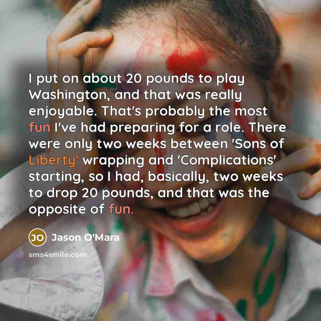 “I put on about 20 pounds to play Washington, and…” quote by Jason O'Mara