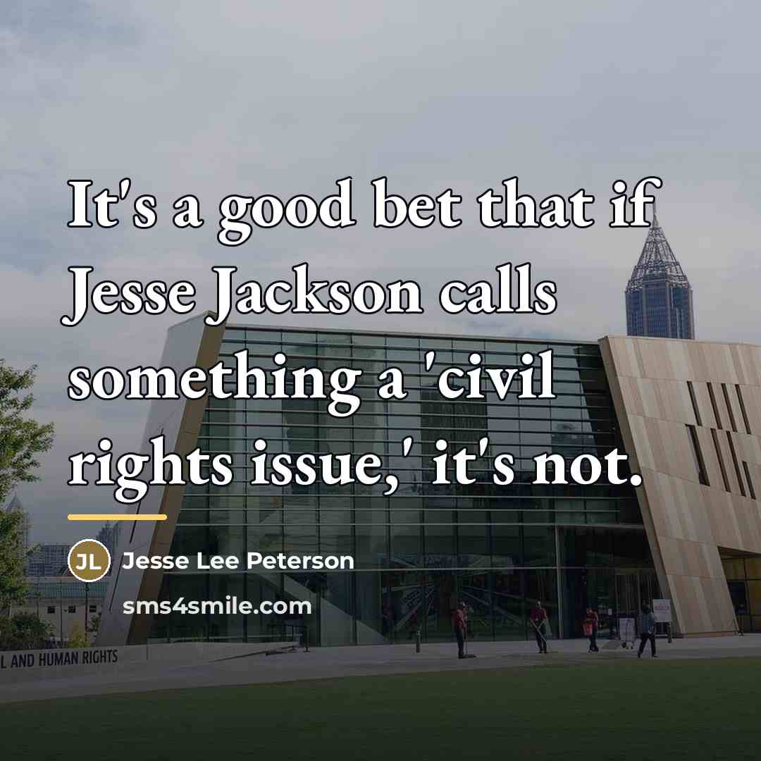“It's a good bet that if Jesse Jackson calls something…” quote by Jesse Lee Peterson