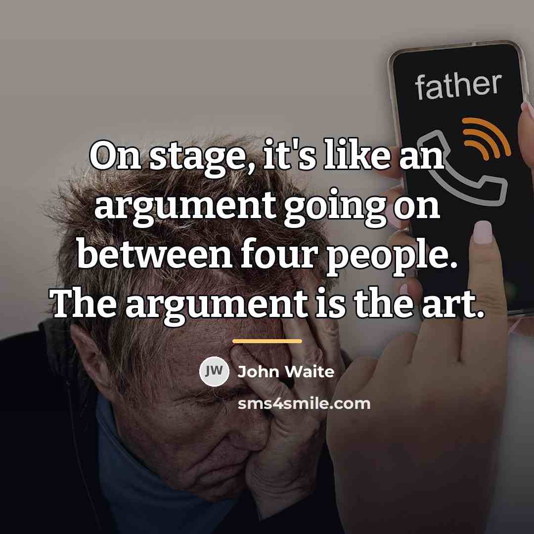 “On stage, it's like an argument going on between four…” quote by John Waite