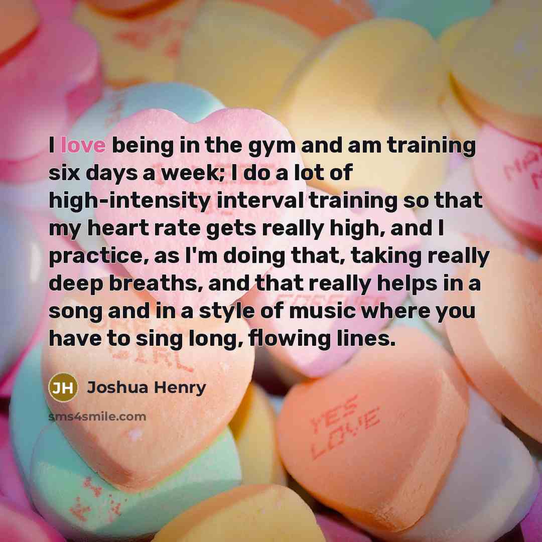 “I love being in the gym and am training six…” quote by Joshua Henry