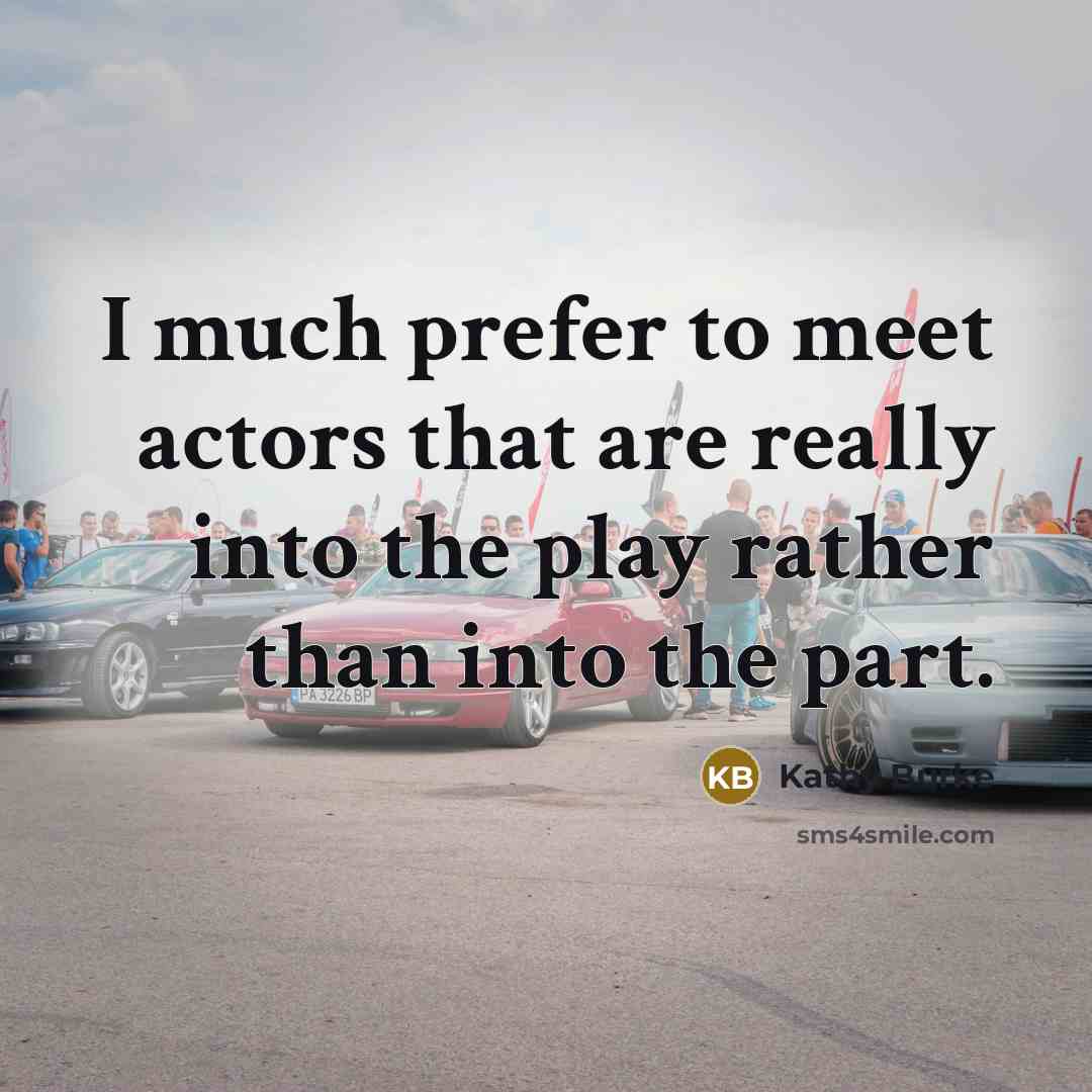 “I much prefer to meet actors that are really into…” quote by Kathy Burke