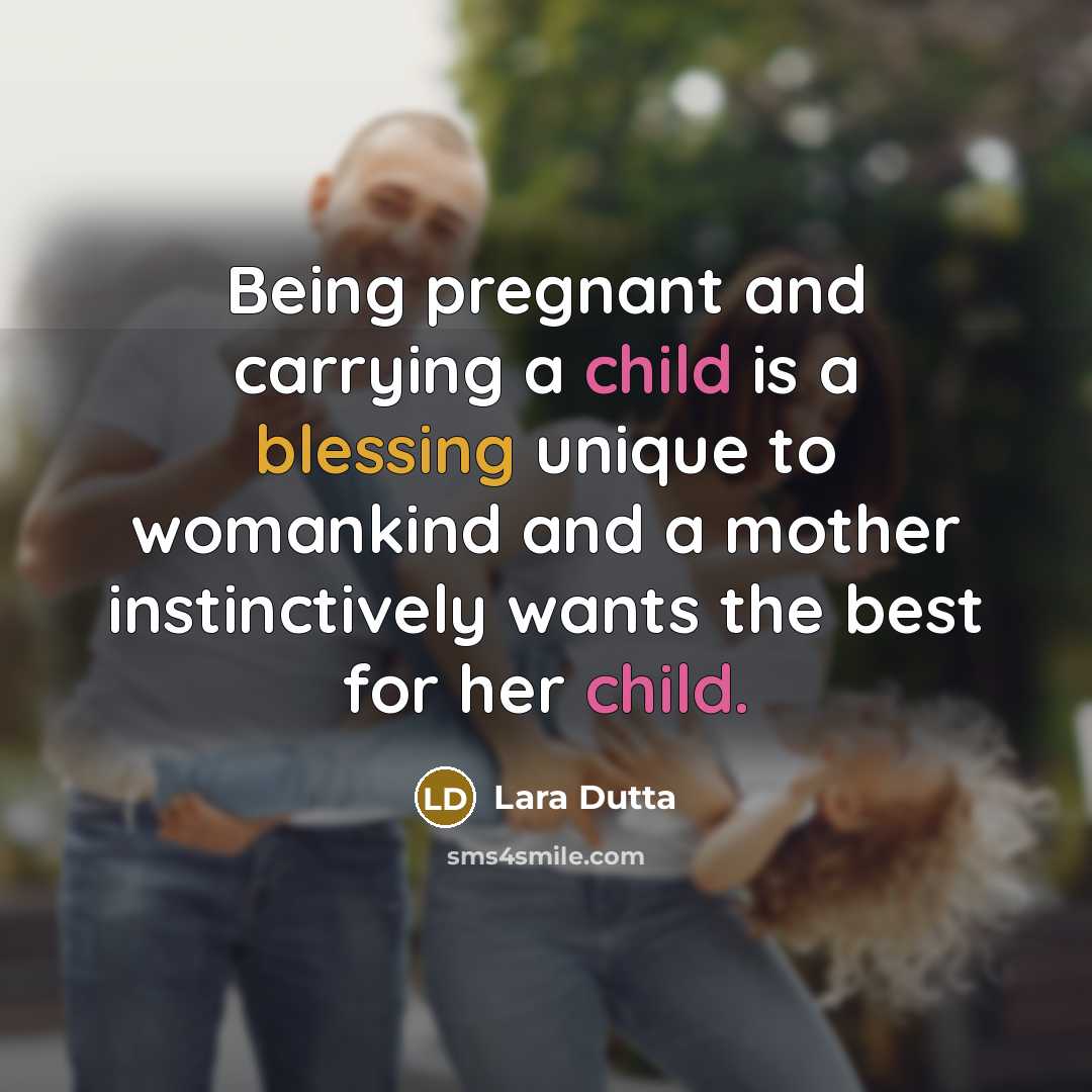 “Being pregnant and carrying a child is a blessing unique…” quote by Lara Dutta