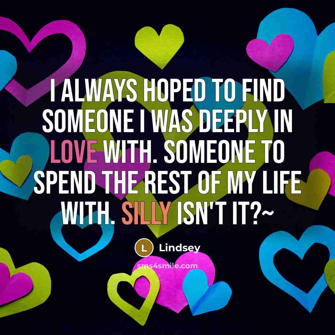 “I always hoped to find someone I was deeply in…” quote by Lindsey