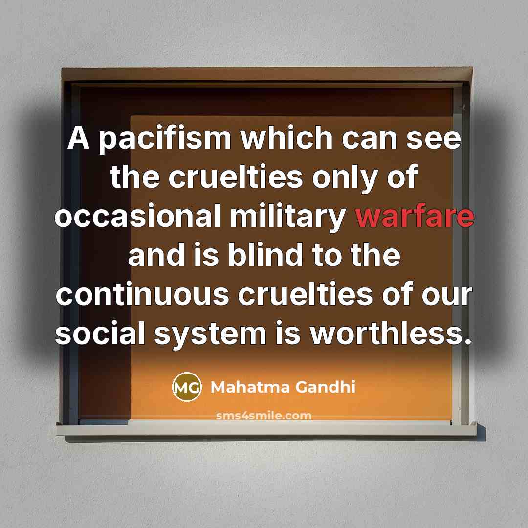 “A pacifism which can see the cruelties only of occasional…” quote by Mahatma Gandhi