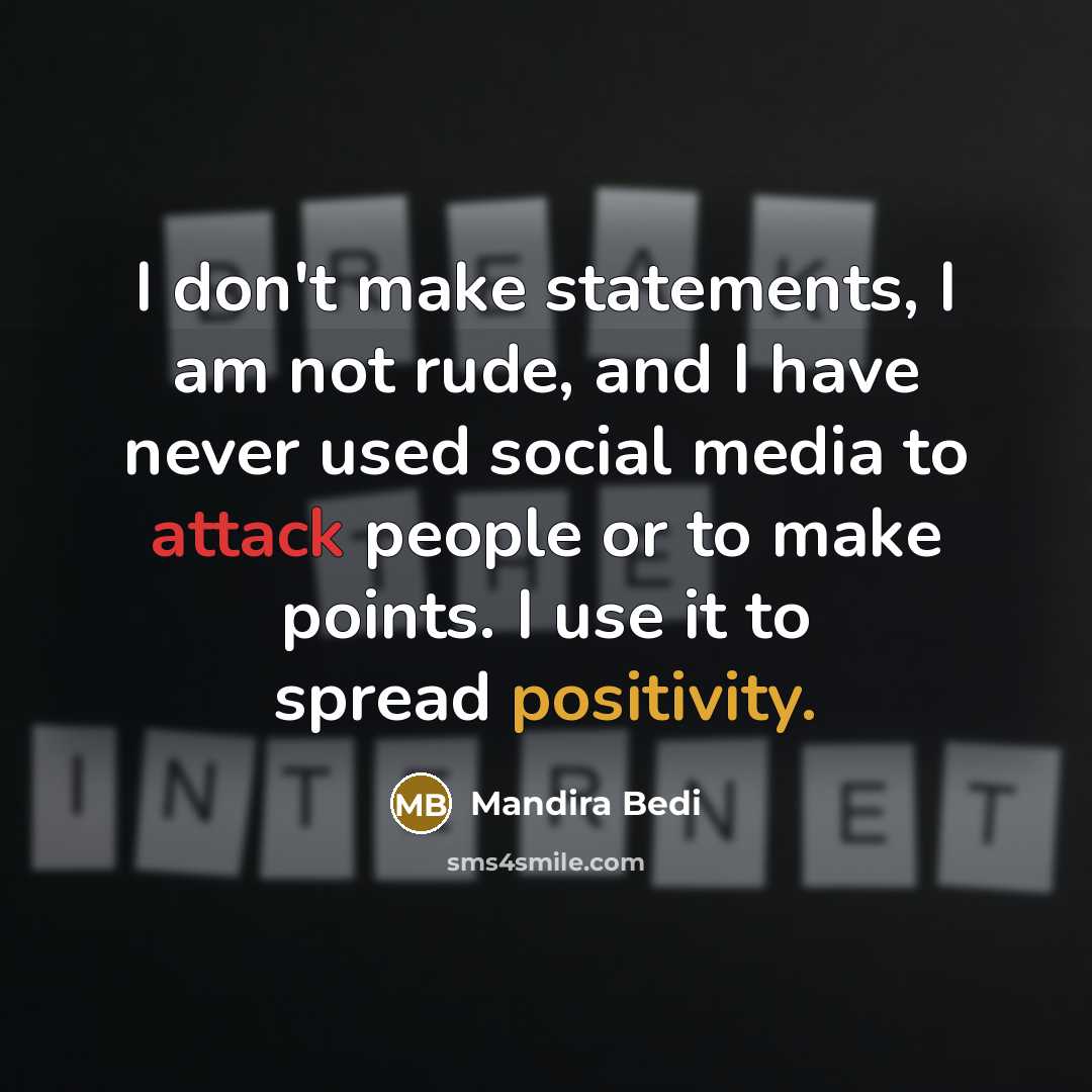 “I don't make statements, I am not rude, and I…” quote by Mandira Bedi