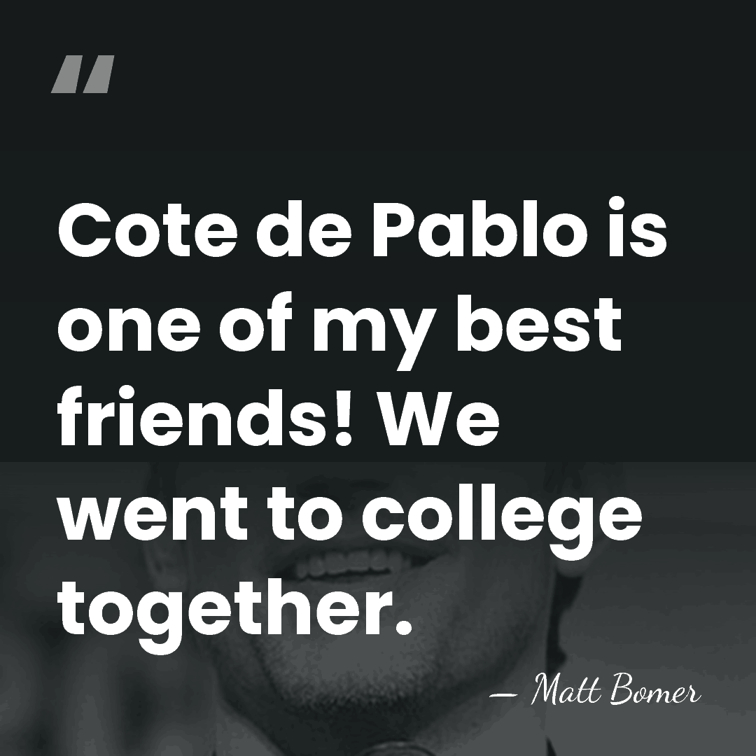 Cote de Pablo is one of my best friends! We went to&hellip; - Matt Bomer