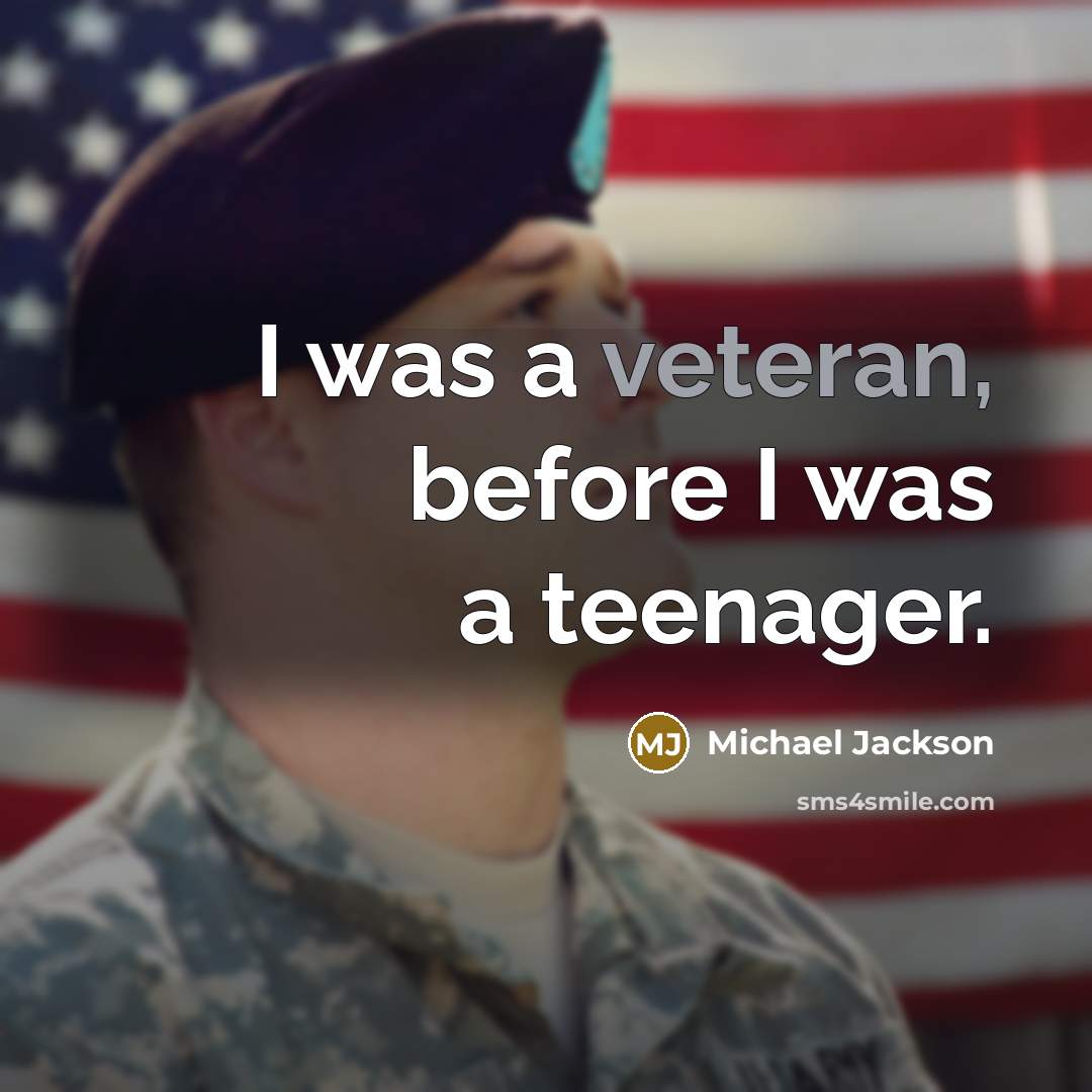 “I was a veteran, before I was a teenager.…” quote by Michael Jackson