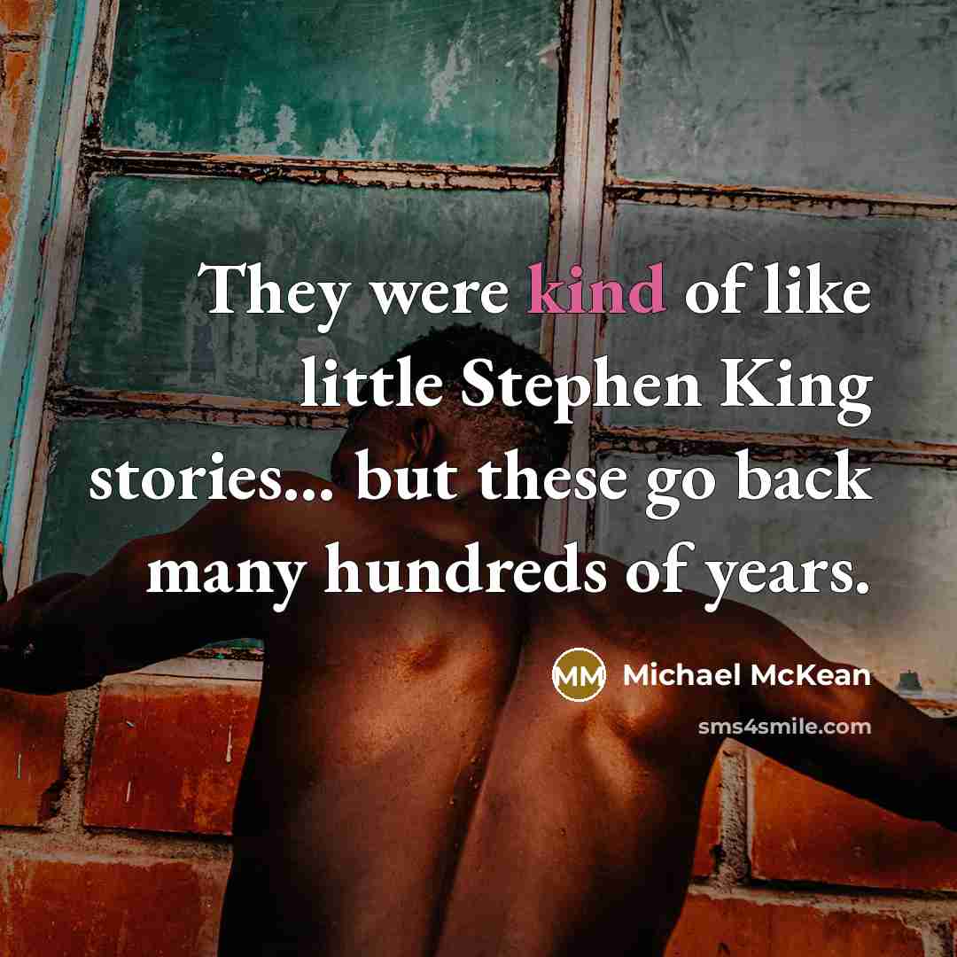 “They were kind of like little Stephen King stories... but…” quote by Michael McKean
