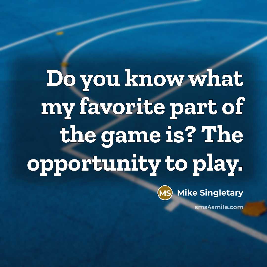 “Do you know what my favorite part of the game…” quote by Mike Singletary