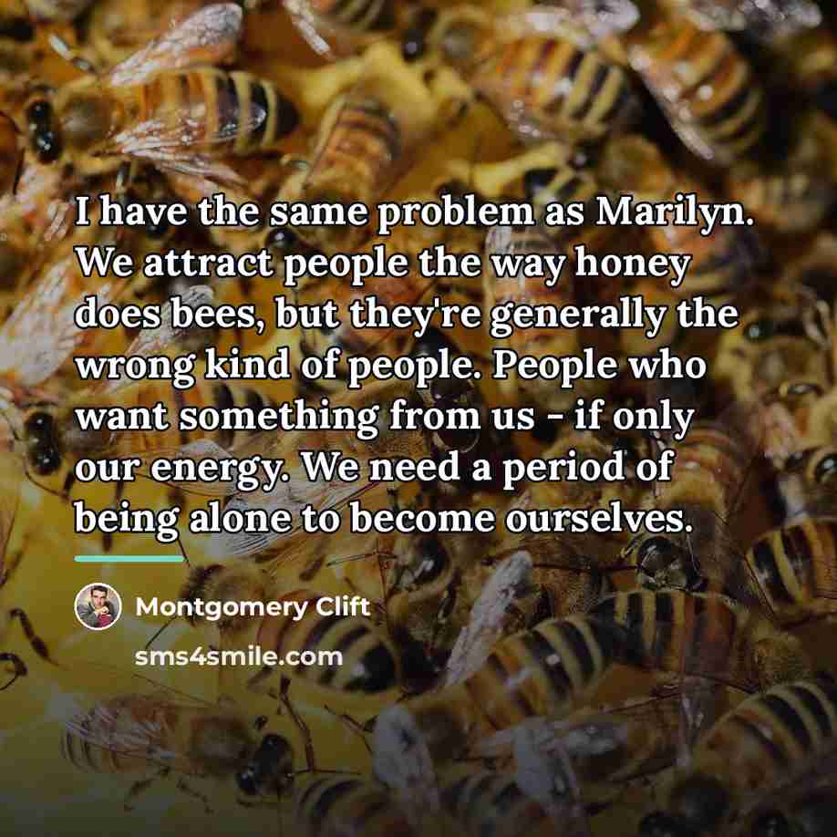 “I have the same problem as Marilyn. We attract people…” quote by Montgomery Clift