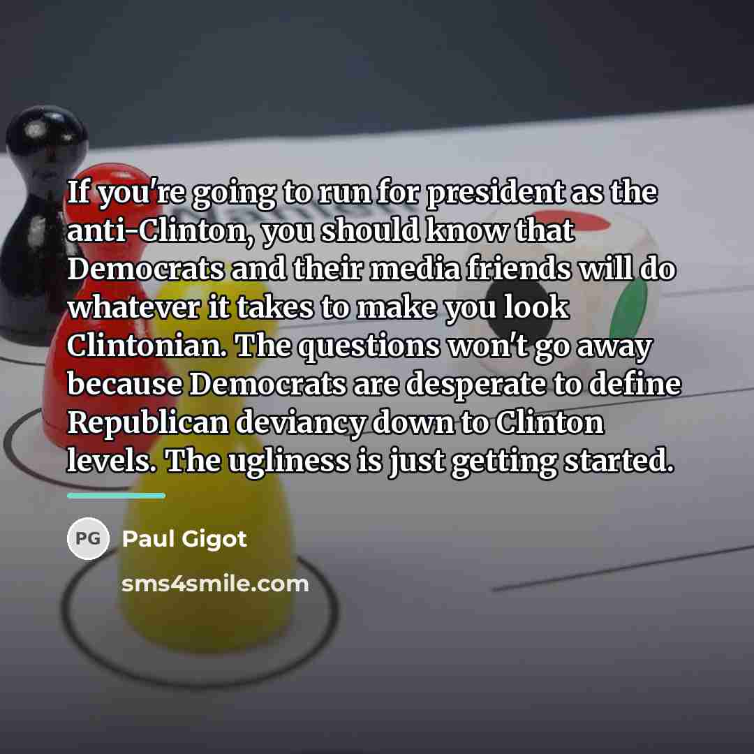 “If you're going to run for president as the anti-Clinton,…” quote by Paul Gigot