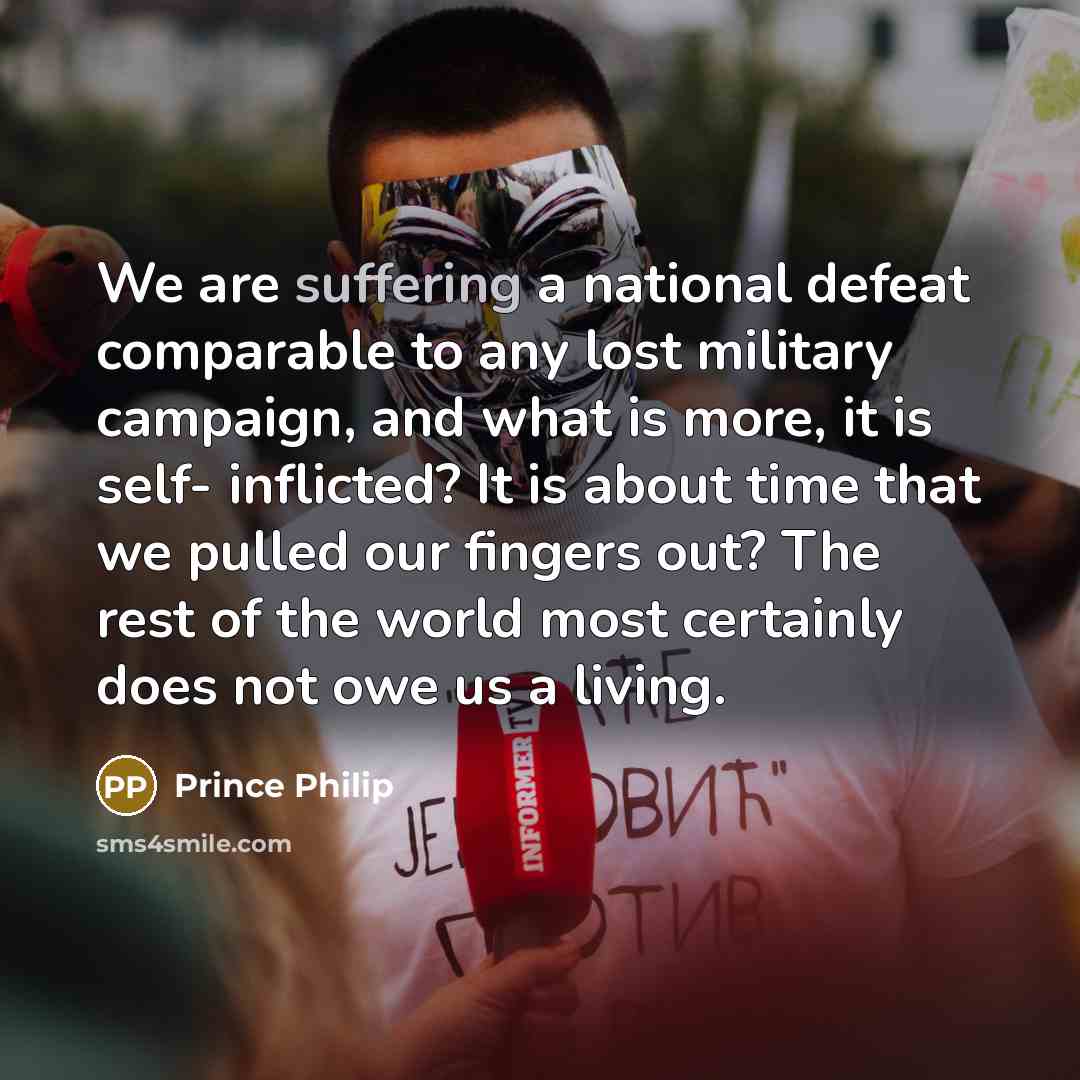 “We are suffering a national defeat comparable to any lost…” quote by Prince Philip