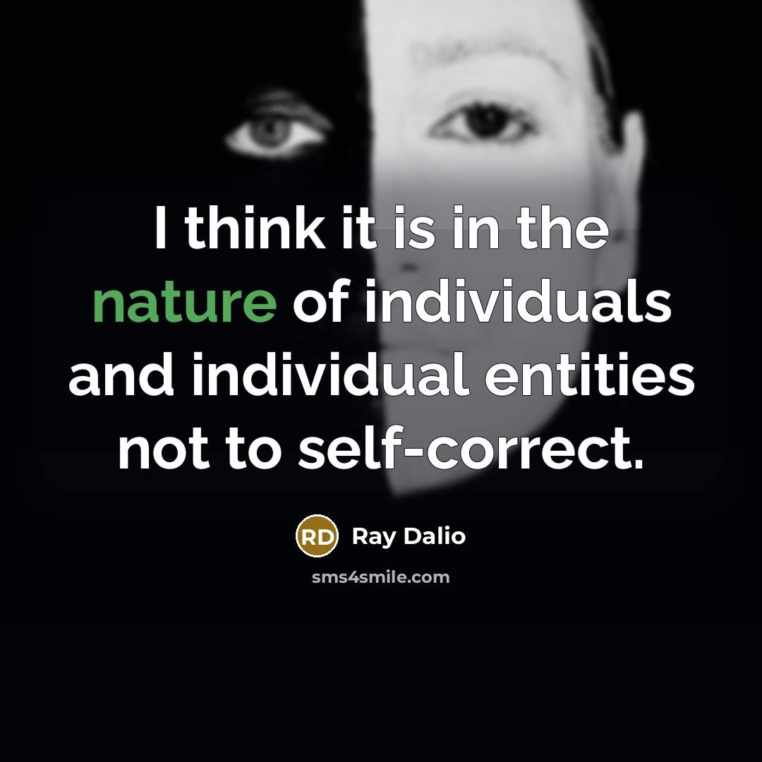“I think it is in the nature of individuals and…” quote by Ray Dalio