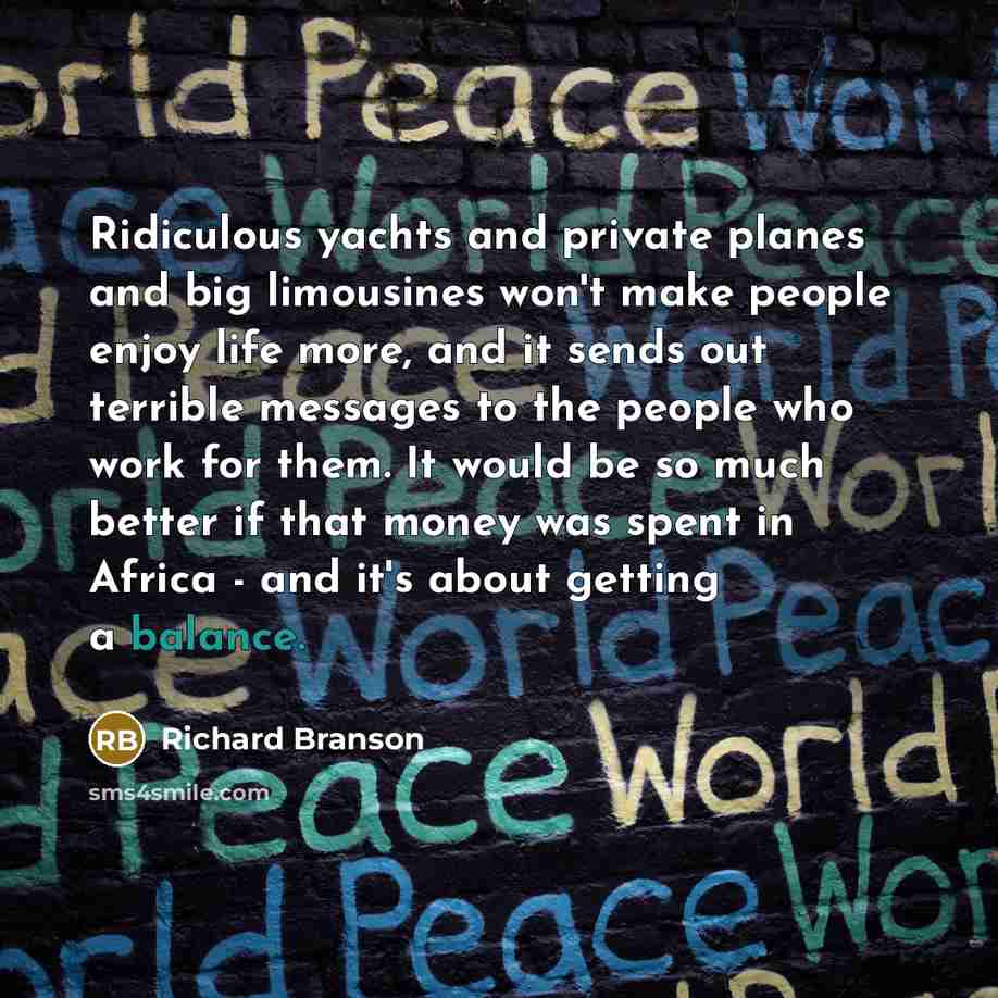 “Ridiculous yachts and private planes and big limousines won't make…” quote by Richard Branson