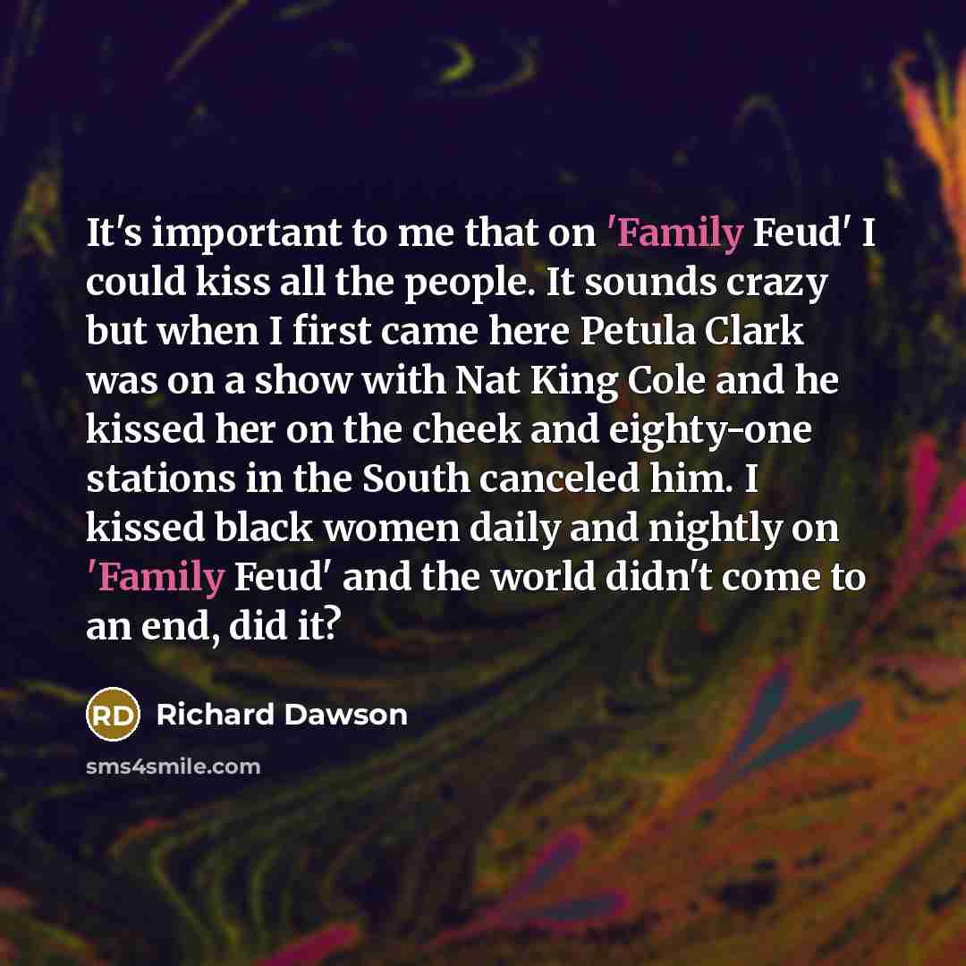 “It's important to me that on 'Family Feud' I could…” quote by Richard Dawson
