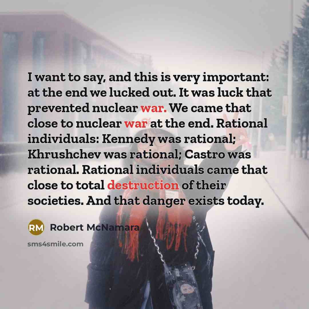 “I want to say, and this is very important: at…” quote by Robert McNamara
