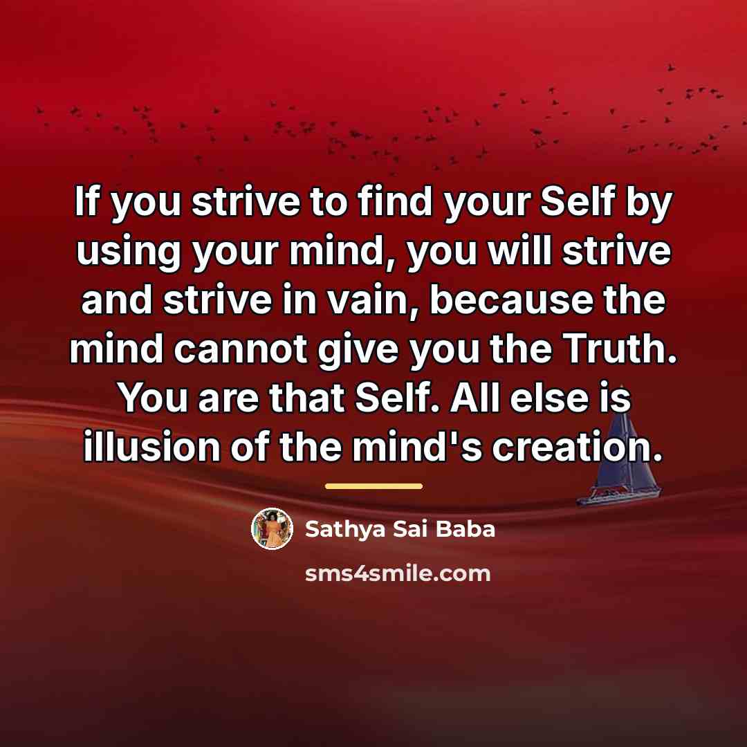 “If you strive to find your Self by using your…” quote by Sathya Sai Baba