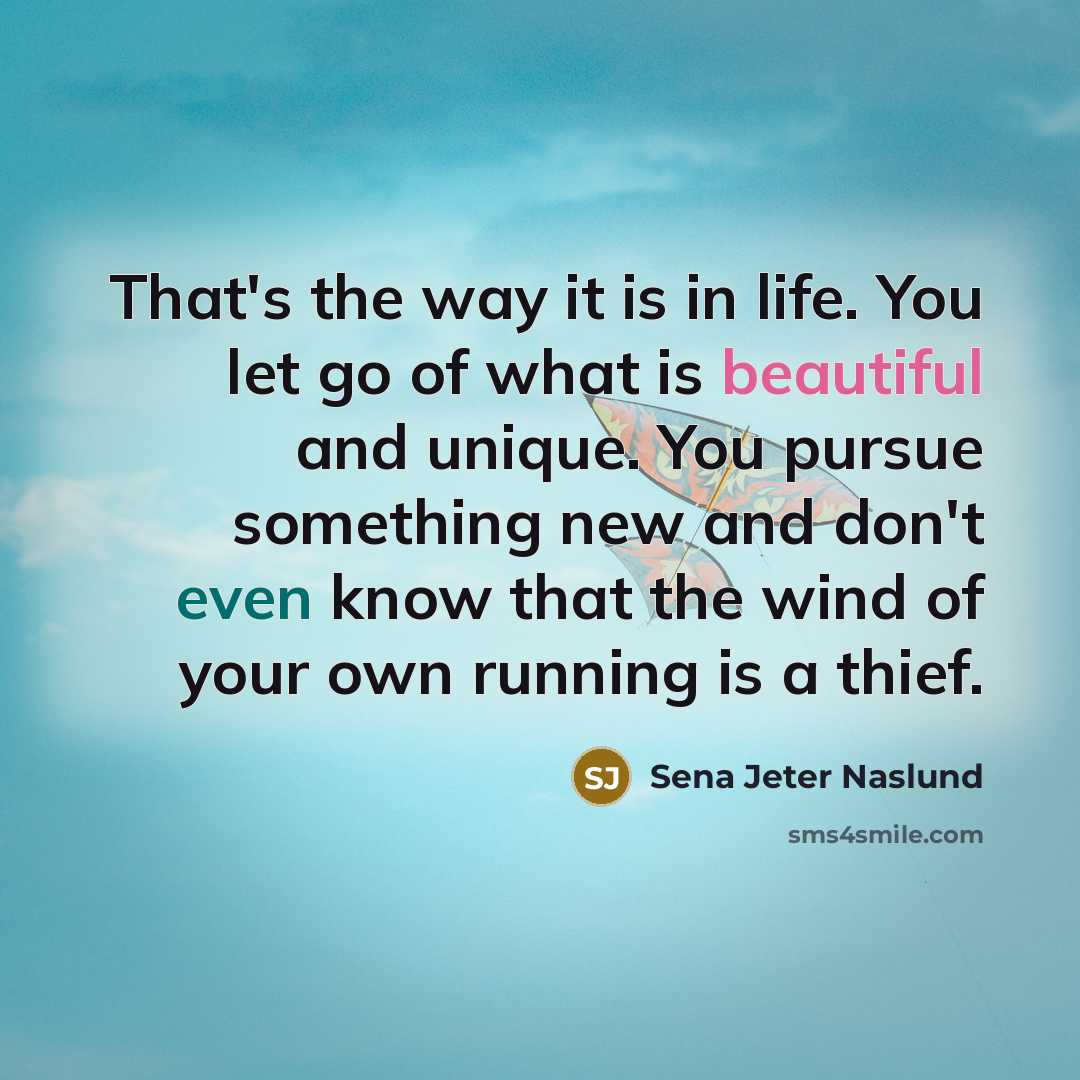 “That's the way it is in life. You let go…” quote by Sena Jeter Naslund
