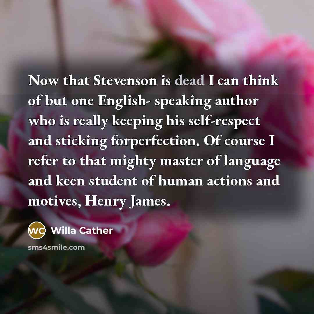 “Now that Stevenson is dead I can think of but…” quote by Willa Cather