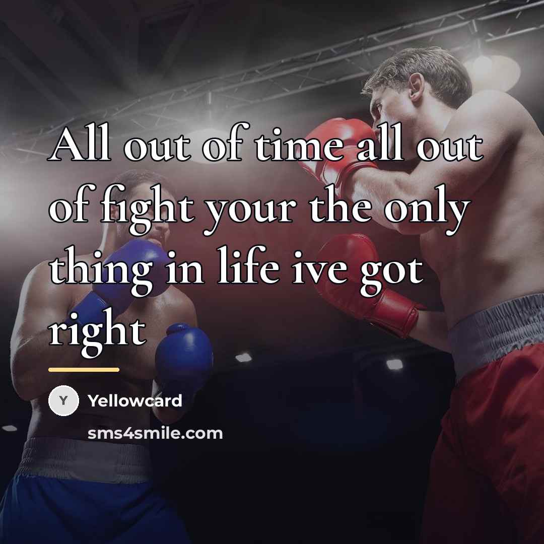 “All out of time all out of fight your the…” quote by Yellowcard