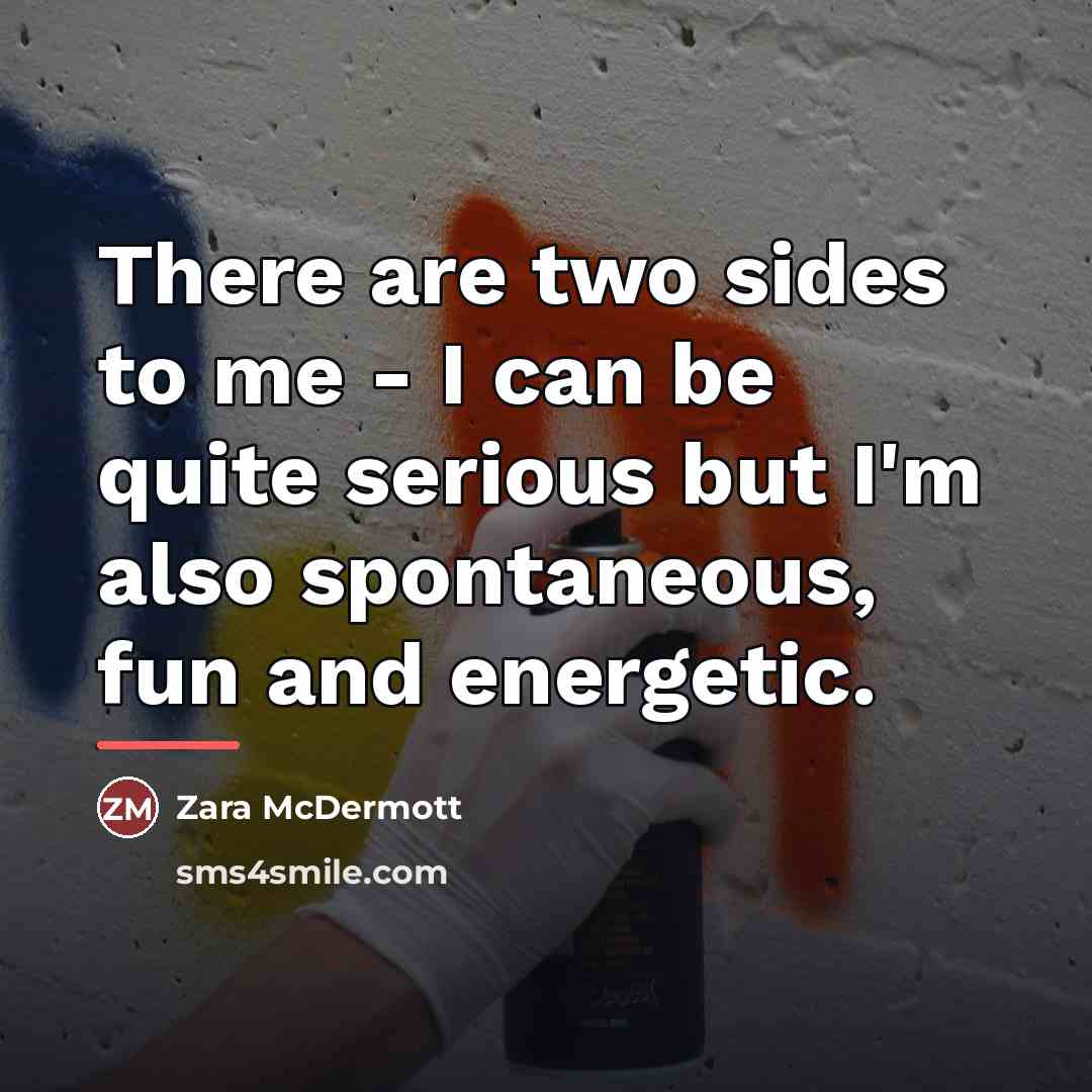 “There are two sides to me - I can be…” quote by Zara McDermott