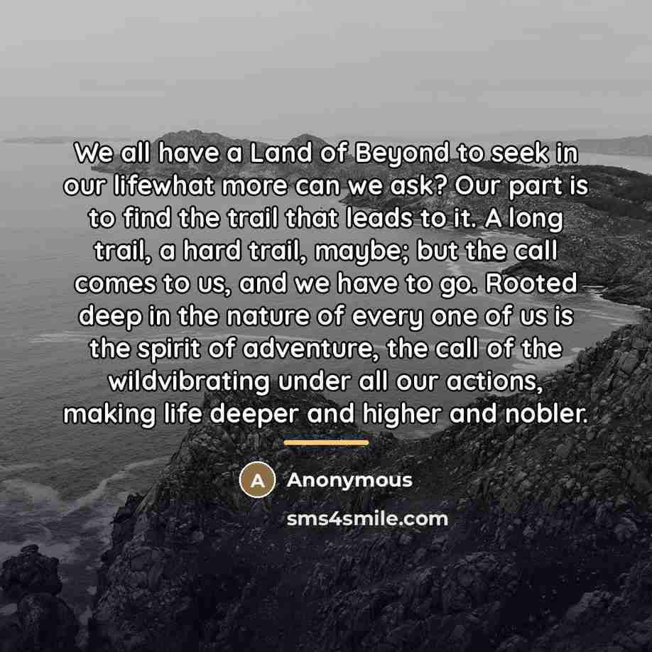 “We all have a Land of Beyond to seek in…” quote by Anonymous