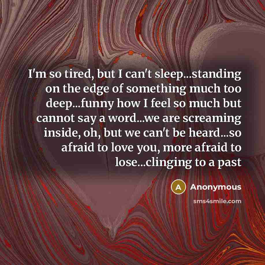 “I'm so tired, but I can't sleep...standing on the edge…” quote by Anonymous
