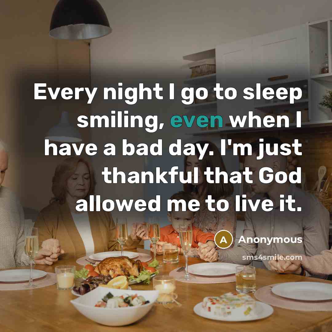 “Every night I go to sleep smiling, even when I…” quote by Anonymous