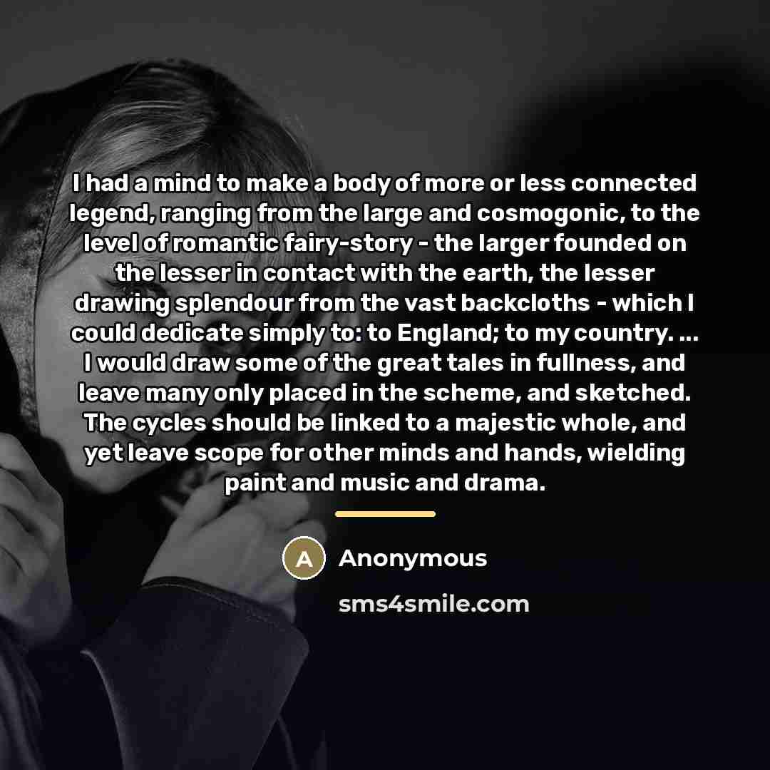 “I had a mind to make a body of more…” quote by Anonymous