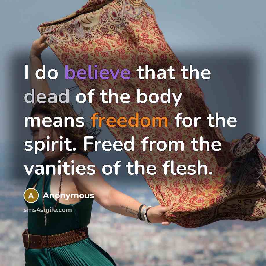 “I do believe that the dead of the body means…” quote by Anonymous