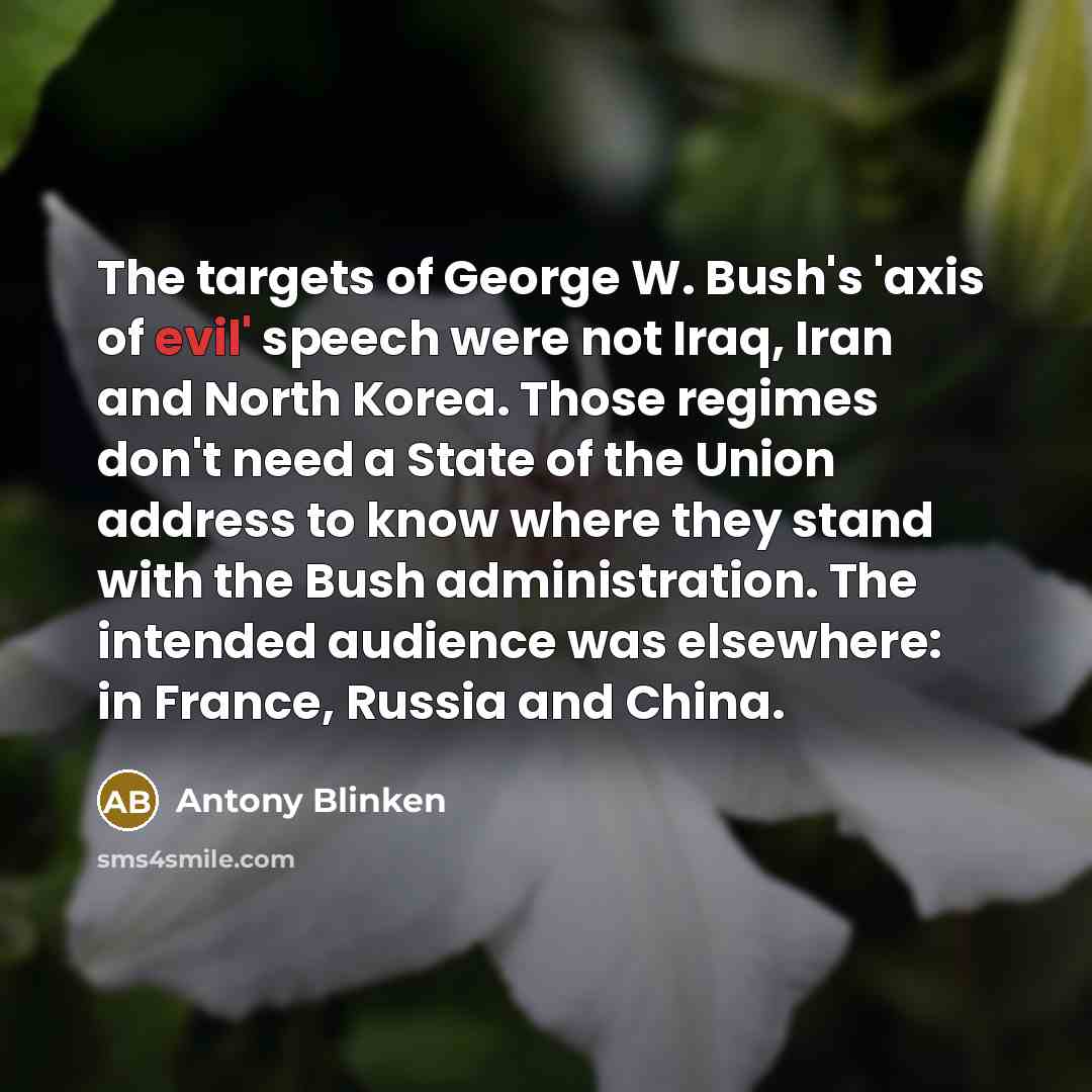 “The targets of George W. Bush's 'axis of evil' speech…” quote by Antony Blinken