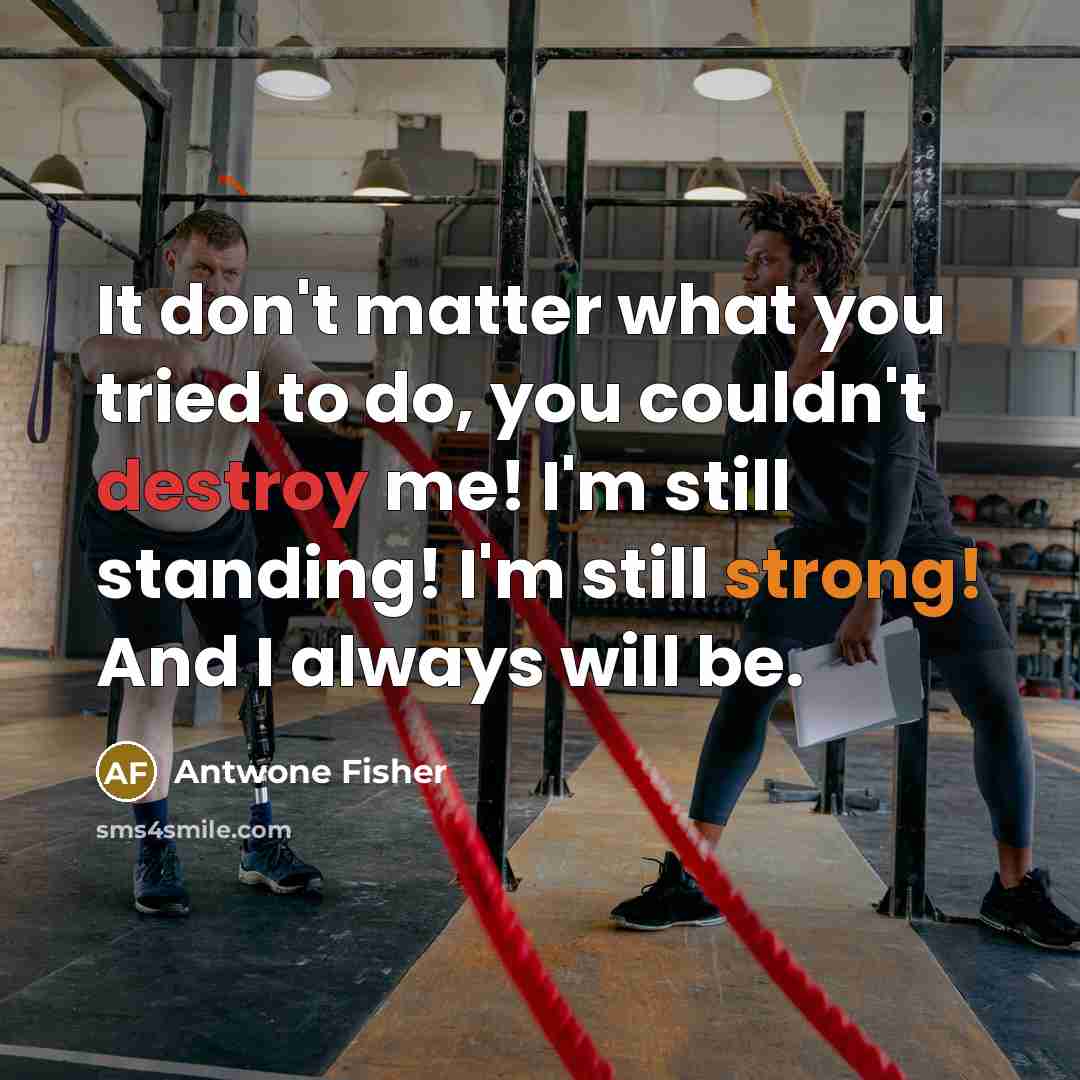 “It don't matter what you tried to do, you couldn't…” quote by Antwone Fisher
