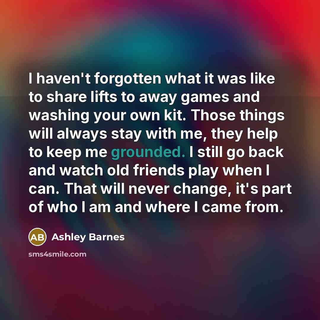 “I haven't forgotten what it was like to share lifts…” quote by Ashley Barnes