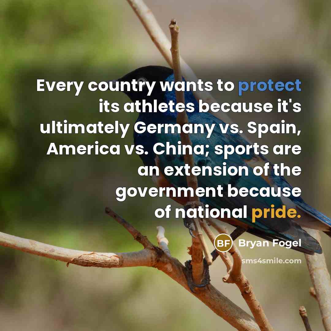 “Every country wants to protect its athletes because it's ultimately…” quote by Bryan Fogel