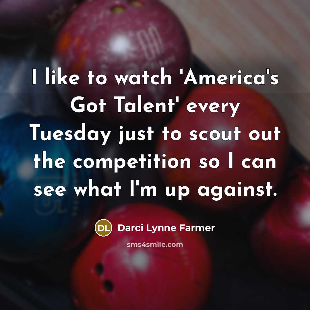 “I like to watch 'America's Got Talent' every Tuesday just…” quote by Darci Lynne Farmer