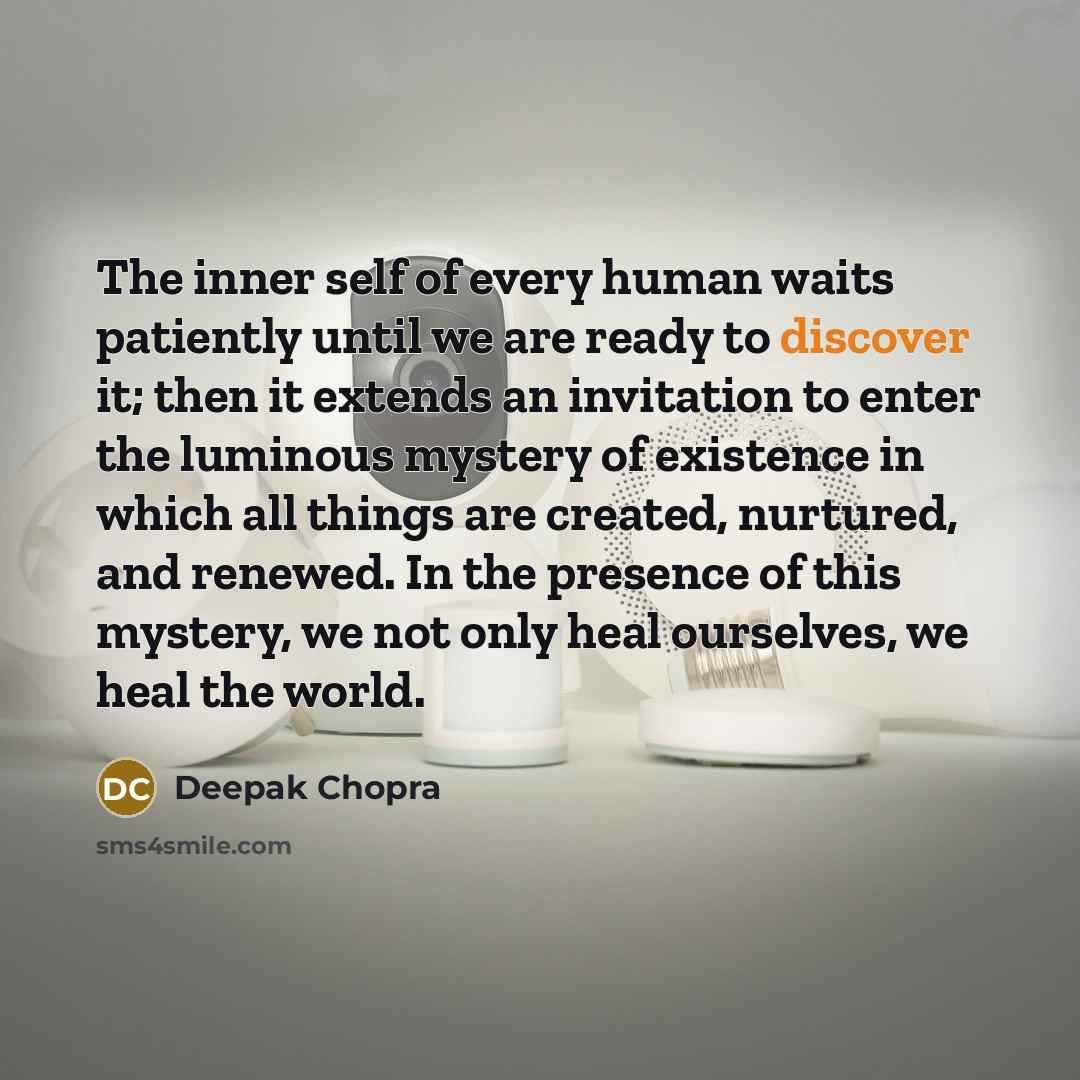 “The inner self of every human waits patiently until we…” quote by Deepak Chopra