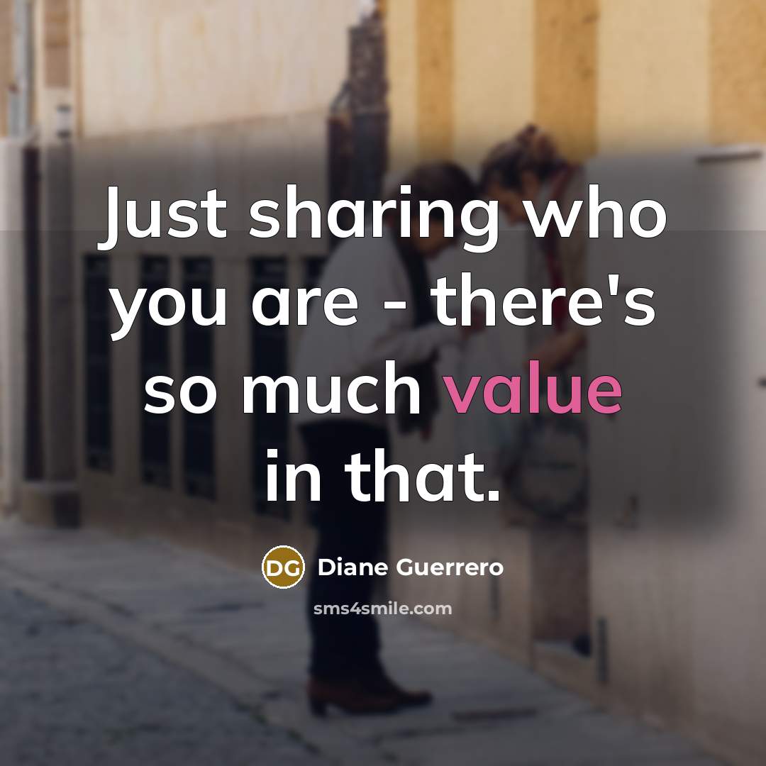“Just sharing who you are - there's so much value…” quote by Diane Guerrero