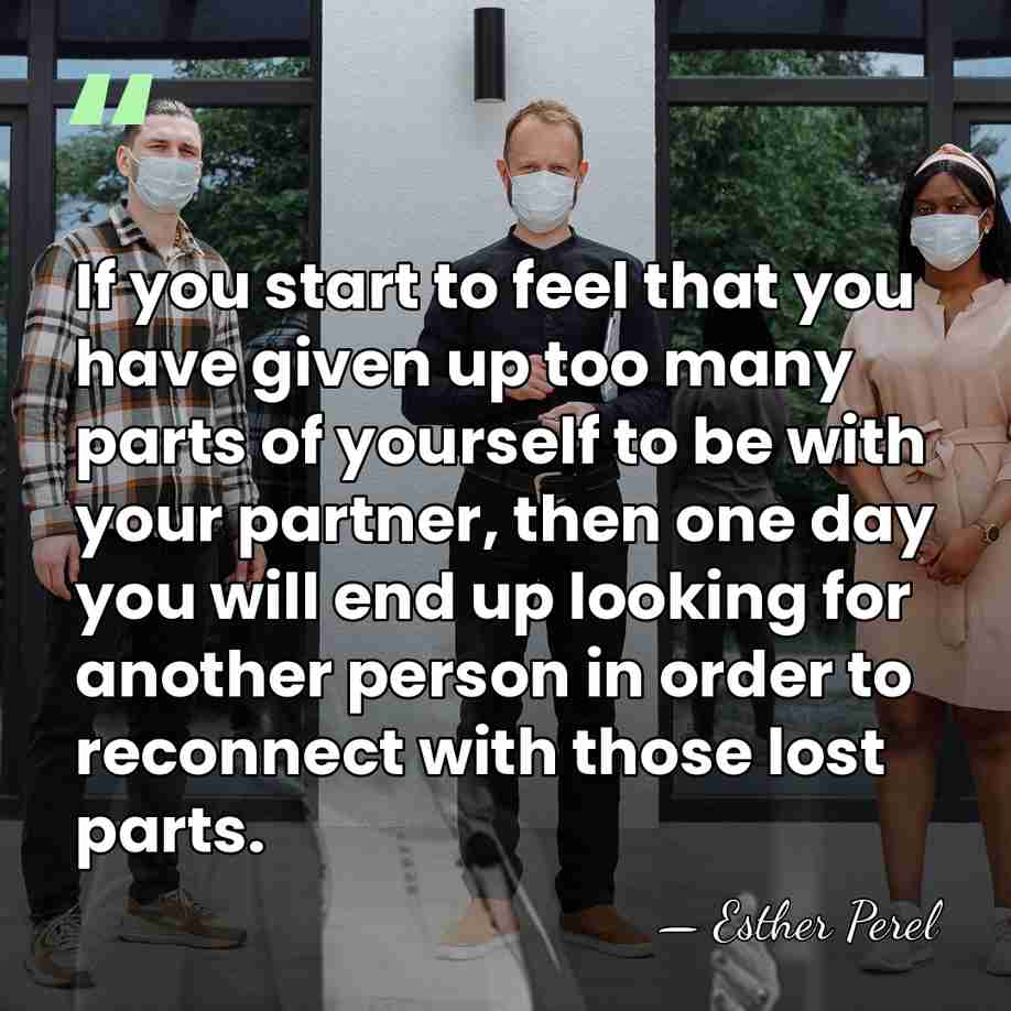 If you start to feel that you have given up too many&hellip; - Esther Perel