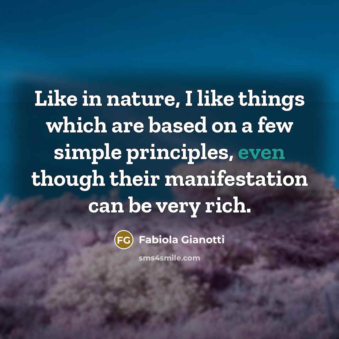 “Like in nature, I like things which are based on…” quote by Fabiola Gianotti