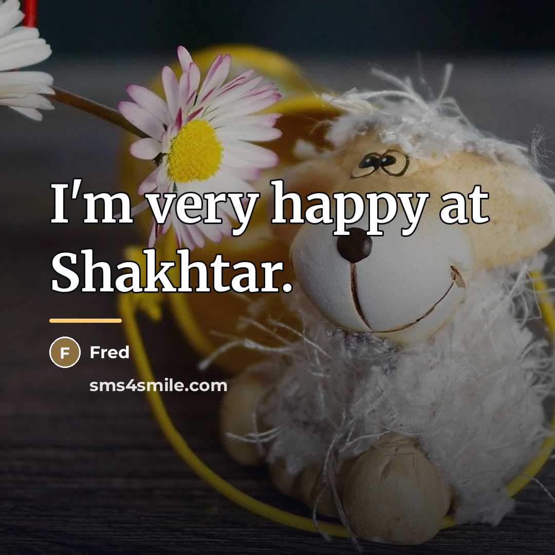 “I'm very happy at Shakhtar.…” quote by Fred