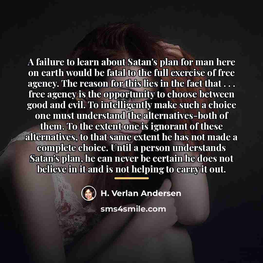 “A failure to learn about Satan's plan for man here…” quote by H. Verlan Andersen