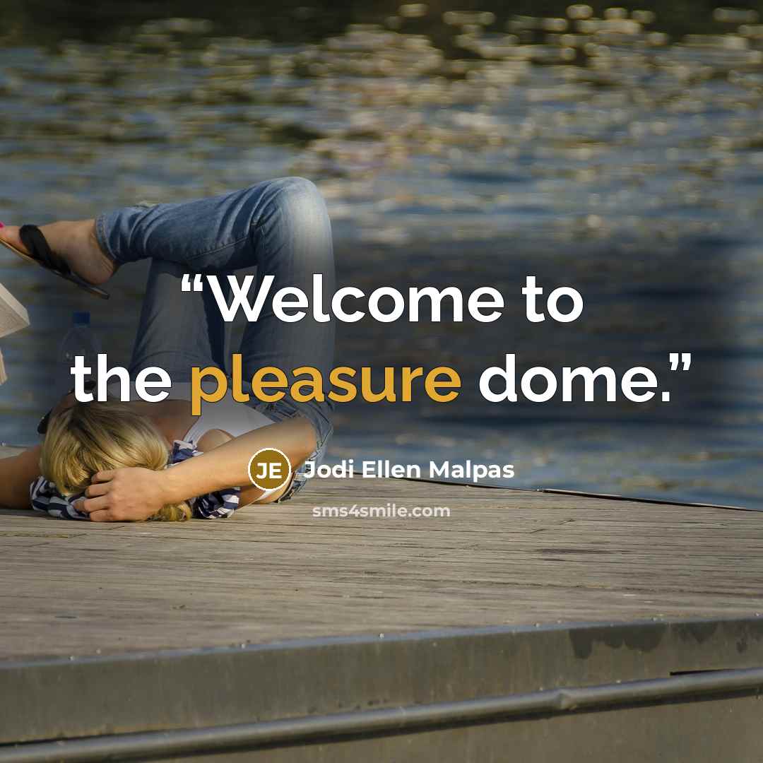 “Welcome to the pleasure dome.” quote by Jodi Ellen Malpas