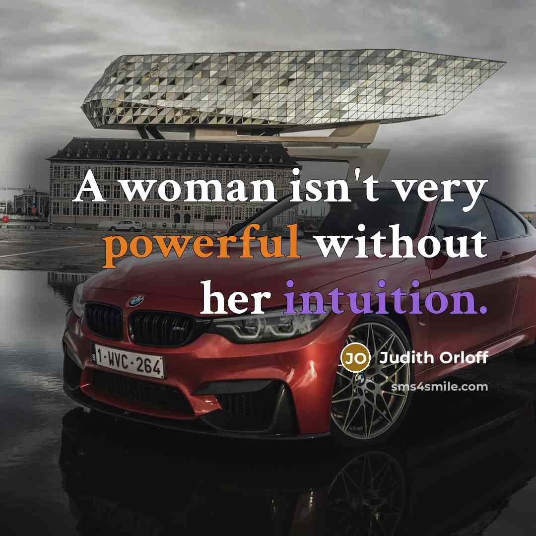 “A woman isn't very powerful without her intuition.…” quote by Judith Orloff