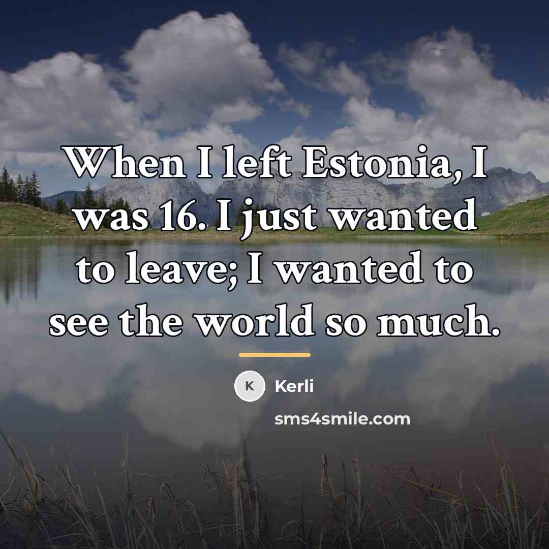 “When I left Estonia, I was 16. I just wanted…” quote by Kerli