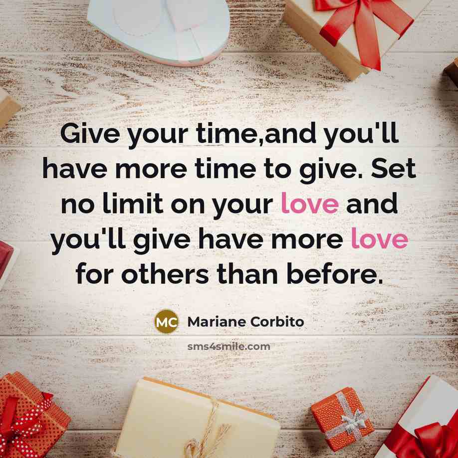 “Give your time,and you'll have more time to give. Set…” quote by Mariane Corbito