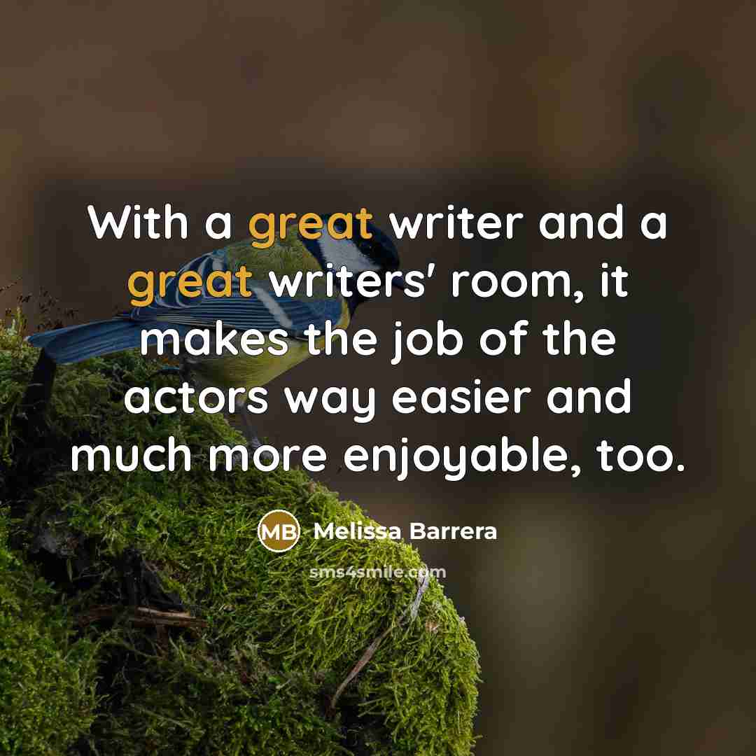 “With a great writer and a great writers' room, it…” quote by Melissa Barrera