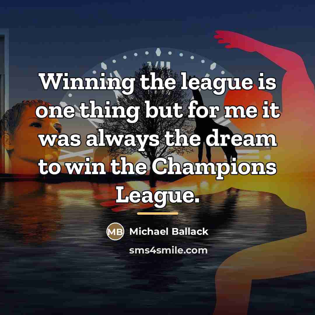 “Winning the league is one thing but for me it…” quote by Michael Ballack